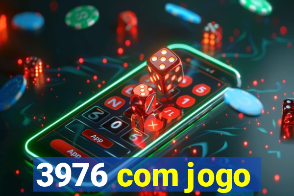 3976 com jogo
